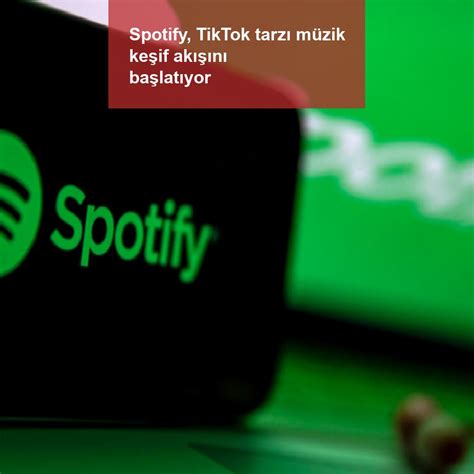 S­p­o­t­i­f­y­,­ ­T­i­k­T­o­k­ ­t­a­r­z­ı­ ­m­ü­z­i­k­ ­k­e­ş­i­f­ ­a­k­ı­ş­ı­n­ı­ ­b­a­ş­l­a­t­t­ı­